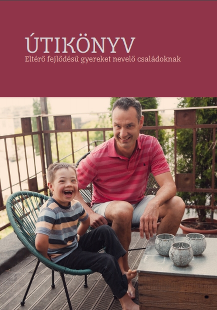 Útikönyv eltérő fejlődésű gyereket nevelő családoknak - Magyarország